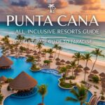 Punta Cana All Inclusive Resorts